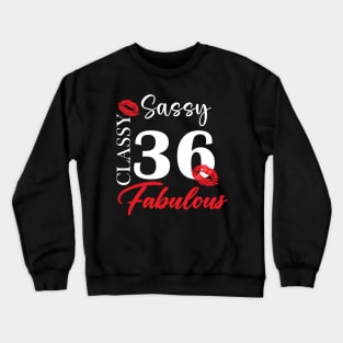 Sassy classy fabulous 36, 36th birth day shirt ideas,36th birthday, 36th birthday shirt ideas for her, 36th birthday shirts Crewneck Sweatshirt